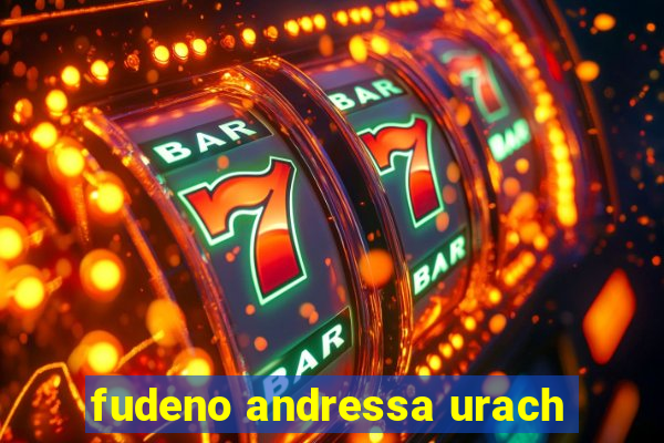 fudeno andressa urach